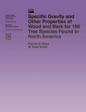 Specific Gravity and Other Properties of Wood and Bark for 156 Tree Species Found in North America de Miles