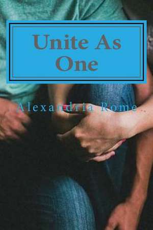 Unite as One de Alexandria S. Rome