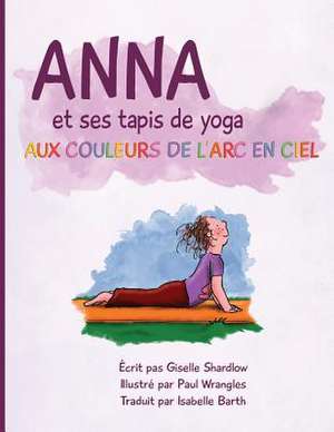 Anna Et Ses Tapis de Yoga Aux Couleurs de L'Arc En Ciel de Giselle Shardlow