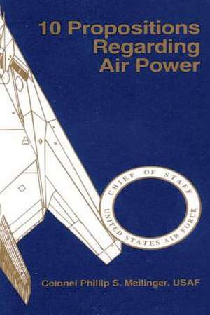 10 Propositions Regarding Air Power de School of Advanced Airpower Studies