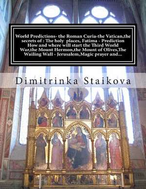 World Predictions- The Roman Curia-The Vatican, the Secrets of de Dimitrinka Staikova