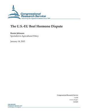 The U.S.-Eu Beef Hormone Dispute de Congressional Research Service