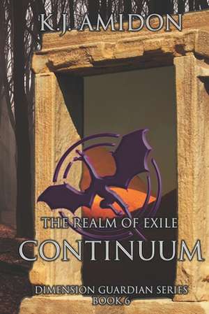 Dimension Guardian: The Realm of Exile - Continuum de K. J. Amidon