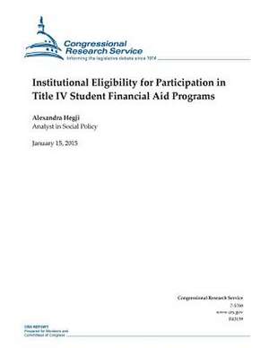 Institutional Eligibility for Participation in Title IV Student Financial Aid Programs de Congressional Research Service