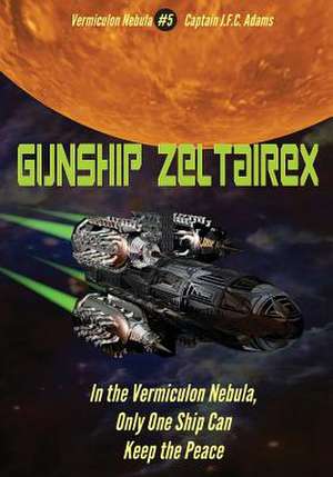 Gunship Zeltairex de Captain J. F. C. Adams