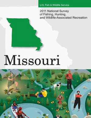 2011 National Survey of Fishing, Hunting, and Wildlife-Associated Recreation?missouri de U. S. Fish and Wildlife Service and U. S.