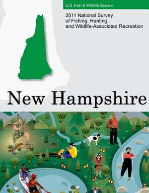 2011 National Survey of Fishing, Hunting, and Wildlife-Associated Recreation?new Hampshire de U. S. Fish and Wildlife Service and U. S.