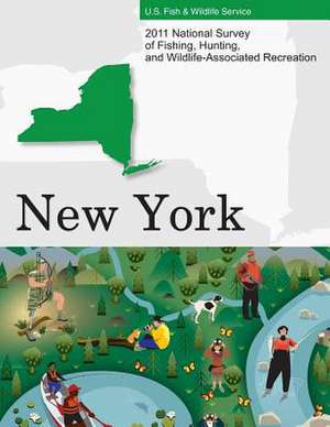 2011 National Survey of Fishing, Hunting, and Wildlife-Associated Recreation?new York de U. S. Fish and Wildlife Service and U. S.