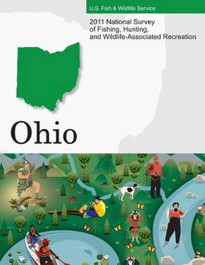 2011 National Survey of Fishing, Hunting, and Wildlife-Associated Recreation?ohio de U. S. Fish and Wildlife Service and U. S.