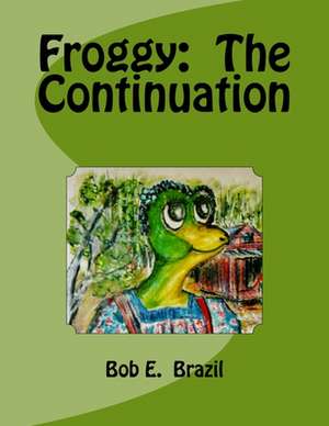 Froggy de Bob E. Brazil