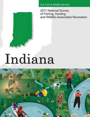 2011 National Survey of Fishing, Hunting, and Wildlife-Associated Recreation?indiana de U. S. Fish and Wildlife Service and U. S.