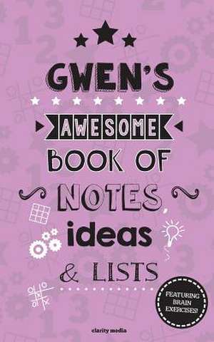 Gwen's Awesome Book of Notes, Lists & Ideas de Clarity Media