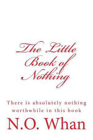 The Little Book of Nothing de N. O. Whan