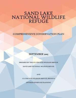 Comprehensive Conservation Plan Sand Lake National Wildlife Refuge, September 2005 de U S Fish & Wildlife Service