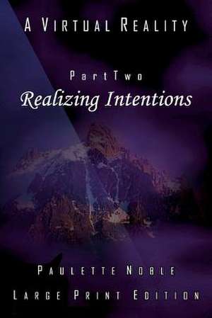 Realizing Intentions de Paulette Noble