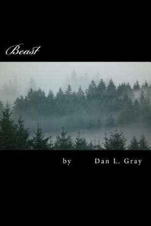 Beast de Dan L. Gray