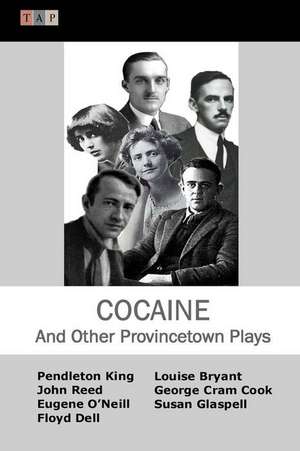 Cocaine and Other Provincetown Plays de Pendleton King