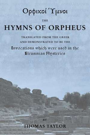 The Mystical Hymns of Orpheus de Thomas Taylor