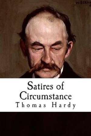 Satires of Circumstance de Thomas Hardy