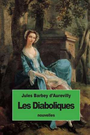 Les Diaboliques de Juless Barbey D'Aurevilly