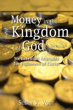 Money in the Kingdom of God de Susan V. Vogt