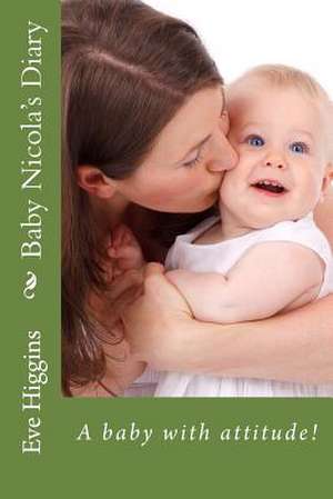 Baby Nicola's Diary de Mrs Eve Higgins