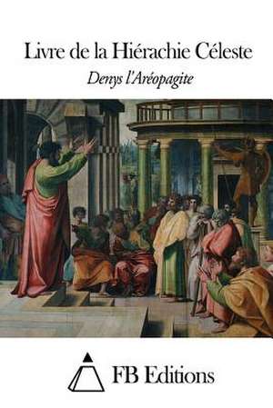 Livre de La Hierachie Celeste de Denys L'Areopagite