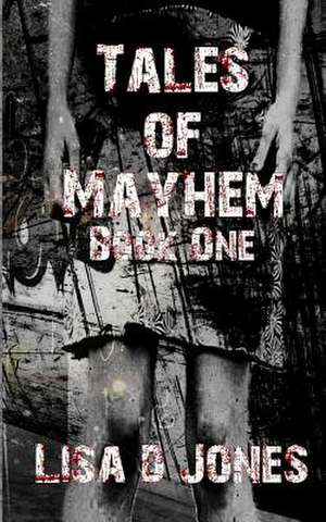 Tales of Mayhem Book One de Lisa D. Jones