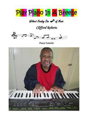 Play Piano in a Breeze de Clifford Roberts