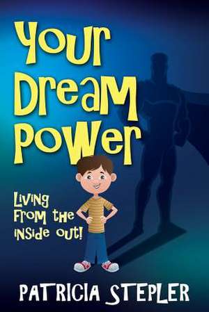 Your Dream Power de Patricia Stepler