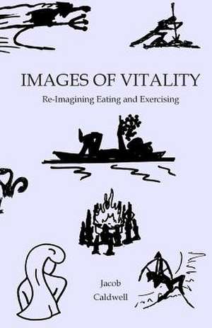 Images of Vitality de Jacob Caldwell