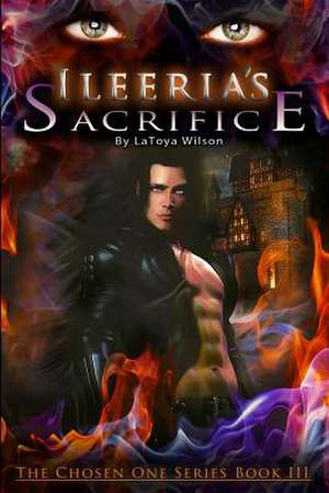 Ileeria's Sacrifice de Latoya Wilson