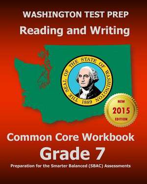 Washington Test Prep Reading and Writing Common Core Workbook Grade 7 de Test Master Press Washington