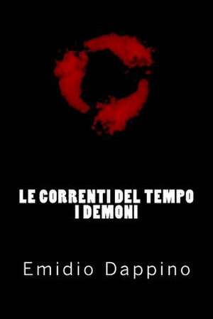 Le Correnti del Tempo - I Demoni de Emidio Dappino