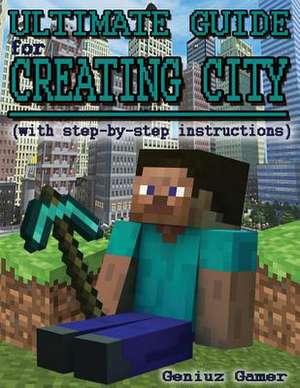 Ultimate Guide for Creating City (with Step-By-Step Instructions) de Geniuz Gamer