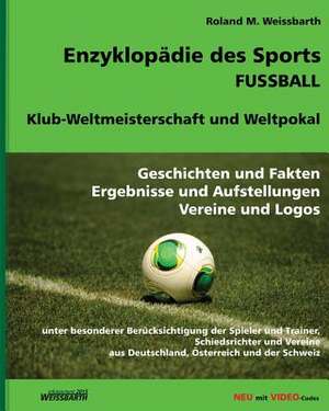 Enzyklopadie Des Sports - Fussball - Klub-Weltmeisterschaft Und Weltpokal de Roland M. Weissbarth