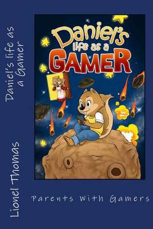 Daniel's Life as a Gamer de MR Lionel a. Thomas