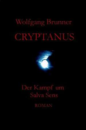 Cryptanus - Der Kampf Um Salva Sens de Wolfgang Brunner