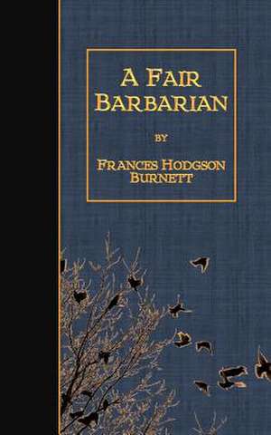A Fair Barbarian de Frances Hodgson Burnett