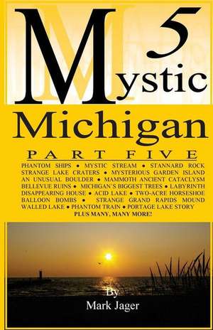 Mystic Michigan Part 5 de Mark Jager