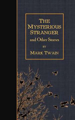 The Mysterious Stranger and Other Stories de Mark Twain