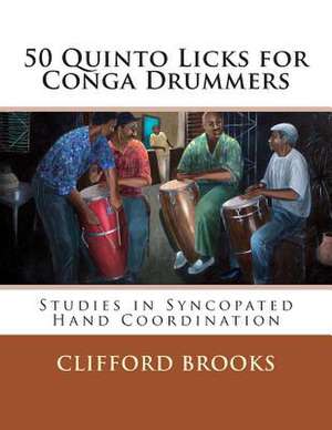 50 Quinto Licks for Conga Drummers de Clifford Brooks