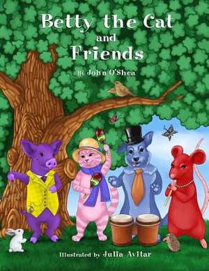 Betty the Cat and Friends de John O'Shea