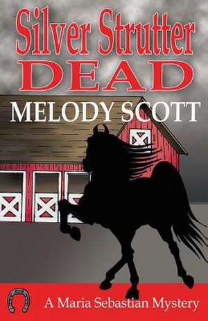 Silver Strutter Dead de Melody Scott