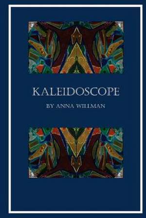 Kaleidoscope de Anna Willman