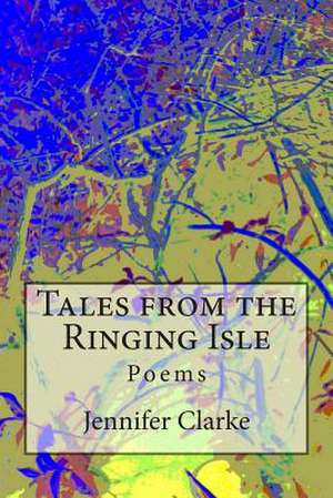 Tales from the Ringing Isle de Jennifer Clarke