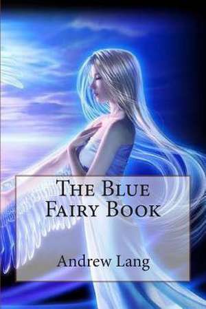 The Blue Fairy Book de MR Andrew Lang