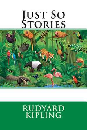 Just So Stories de MR Rudyard Kipling