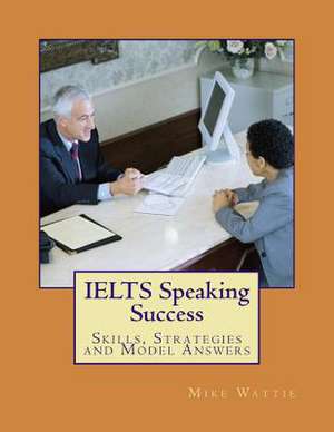 Ielts Speaking Success de Mike Wattie