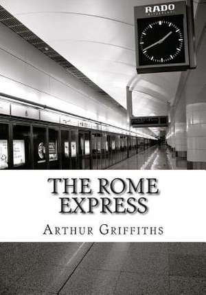 The Rome Express de Arthur Griffiths